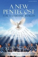 bokomslag A New Pentecost for a Starving World! Revised Edition