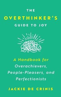 bokomslag The Overthinker's Guide To Joy