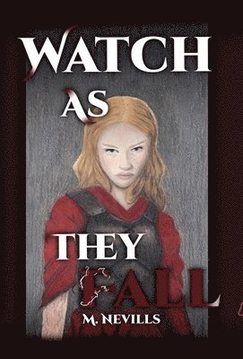 M Nevills, M. Nevills - Watch As They Fall, Inbunden