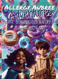 bokomslag Allergy Aubree Adventures: The Donutlicious Bakery