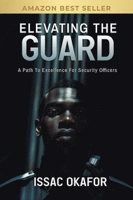 bokomslag Elevating the Guard: A Path to Excellence for Security Officers