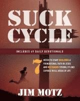 bokomslag Suck Cycle: 7 Weeks to Start Building a Foundational Faith in Jesus and Becoming Strong, Fit and Capable in All Areas of Life