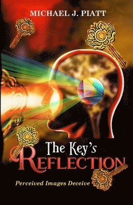 Michael J Piatt - Key's Reflection, Häftad