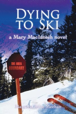 bokomslag Dying to Ski: A Mary MacIntosh Novel (Mary MacIntosh Series Book 1)