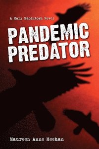 bokomslag Pandemic Predator: A Mary MacIntosh Novel (Mary MacIntosh Series Book 4)