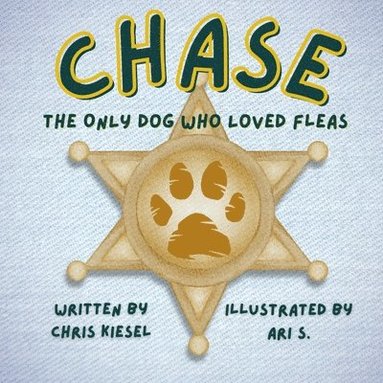 bokomslag Chase: The Only Dog Who Loved Fleas