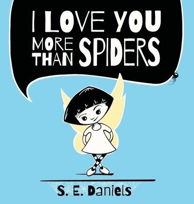 I Love You More Than Spiders 1