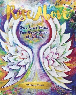 Rise Above: Free Your Mind One Brushstroke At A Time 1