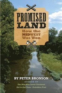 bokomslag Promised Land: How the Midwest Was Won