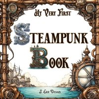 bokomslag My Very First Steampunk Book