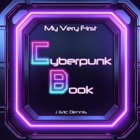 bokomslag My Very First Cyberpunk Book