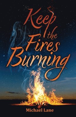 Michael Lane - Keep the Fires Burning, Häftad