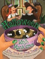 Halloween Witch Manicures & The Trick-or-Treat Trouble 1