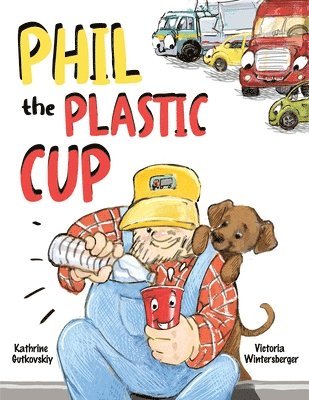 Victoria Wintersberger - Phil the Plastic Cup, Häftad