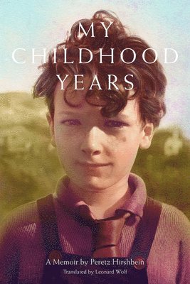 bokomslag My Childhood Years: A Memoir by Peretz Hirshbein