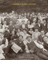 bokomslag Yiddish: A Global Culture: Exhibition Catalog