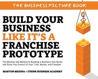 bokomslag Build Your Business Like It's a Franchise Prototype