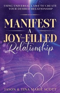 bokomslag Manifest A Joy Filled Relationship