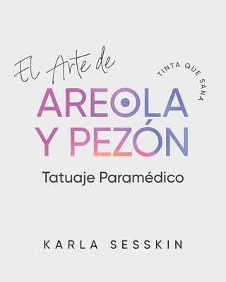 bokomslag El Arte de Areola y Pezn Tatuaje Paramdico