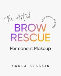 bokomslag The Art of Brow Rescue