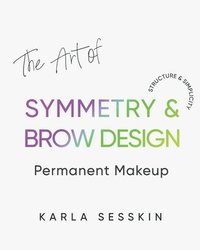 bokomslag The Art of Symmetry & Brow Design: Structure & Simplicity