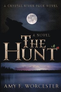 bokomslag The Hunt: A Crystal River Pack Novel