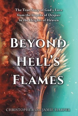 Christopher Harper, Jamie Harper - Beyond Hell's Flames, Häftad