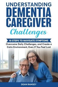 bokomslag Understanding Dementia Caregiver Challenges