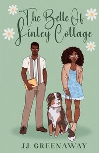 bokomslag The Belle of Linley Cottage: An Small Town Opposites Attract Romance