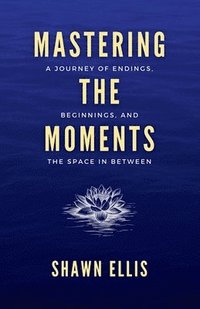 bokomslag Mastering the Moments