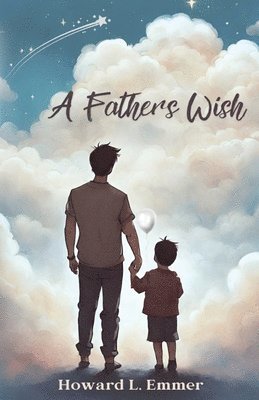 Howard L Emmer, Howard L. Emmer, Samantha Ziegelman - Father's Wish, Häftad