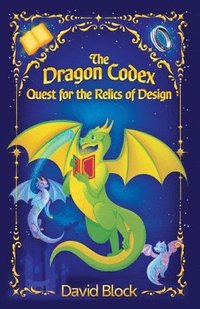 bokomslag The Dragon Codex: Quest for the Relics of Design