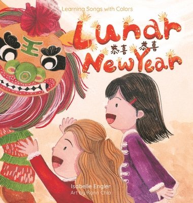 bokomslag Learning Songs with Colors: Lunar New Year: A bilingual singable book in Simplified Chinese, English, and Pinyin