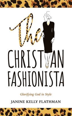 The Christian Fashionista: Glorifying God in Style 1