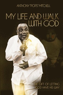 bokomslag My Life and Walk With God