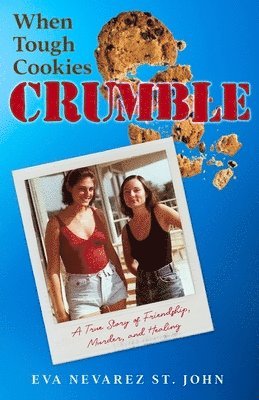 Eva Nevarez St John, Eva Nevarez St. John - When Tough Cookies Crumble, Häftad