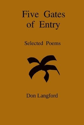 bokomslag Five Gates of Entry; Selected Poems