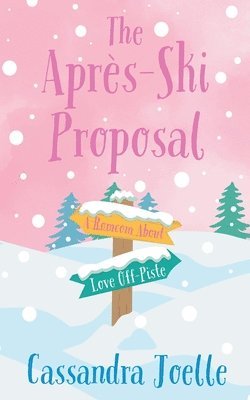 Cassandra Joelle - Après-Ski Proposal, Häftad