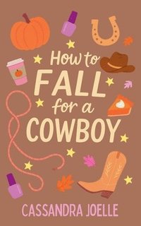bokomslag How to Fall for a Cowboy