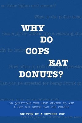 bokomslag Why Do Cops Eat Donuts?