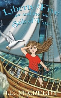 bokomslag Liberty Frye and the Sails of Fate