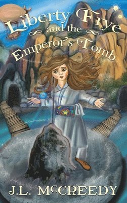 J L McCreedy, J. L. McCreedy, J.L. McCreedy - Liberty Frye and the Emperor's Tomb, Inbunden