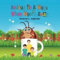 bokomslag Bedbug in A Mug: When Mom's Away