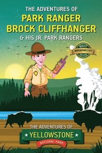 bokomslag The Adventures of Park Ranger Brock Cliffhanger & His Jr. Park Rangers