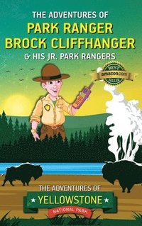 bokomslag The Adventures of Park Ranger Brock Cliffhanger & His Jr. Park Rangers