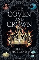 Nicole Holland - For Coven and Crown, Häftad