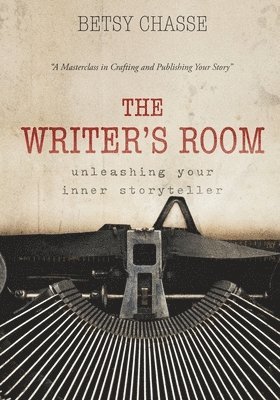 Writer's Room - Unleashing Your Inner Storyteller
