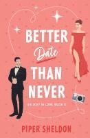 Piper Sheldon - Better Date Than Never, Häftad
