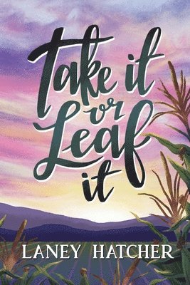Laney Hatcher - Take It or Leaf It, Häftad