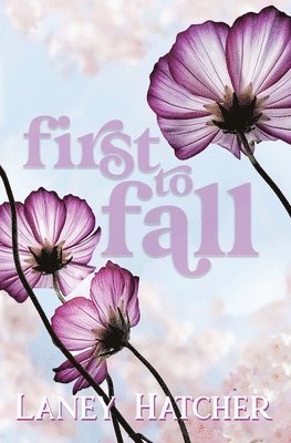 Laney Hatcher - First to Fall, Häftad
